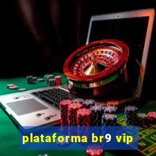 plataforma br9 vip